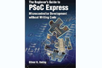 Oliver Bailey's The Beginners Guide to PSoC Express